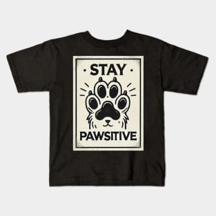 Motivational Pet Lover Stay Pawsitive Kids T-Shirt